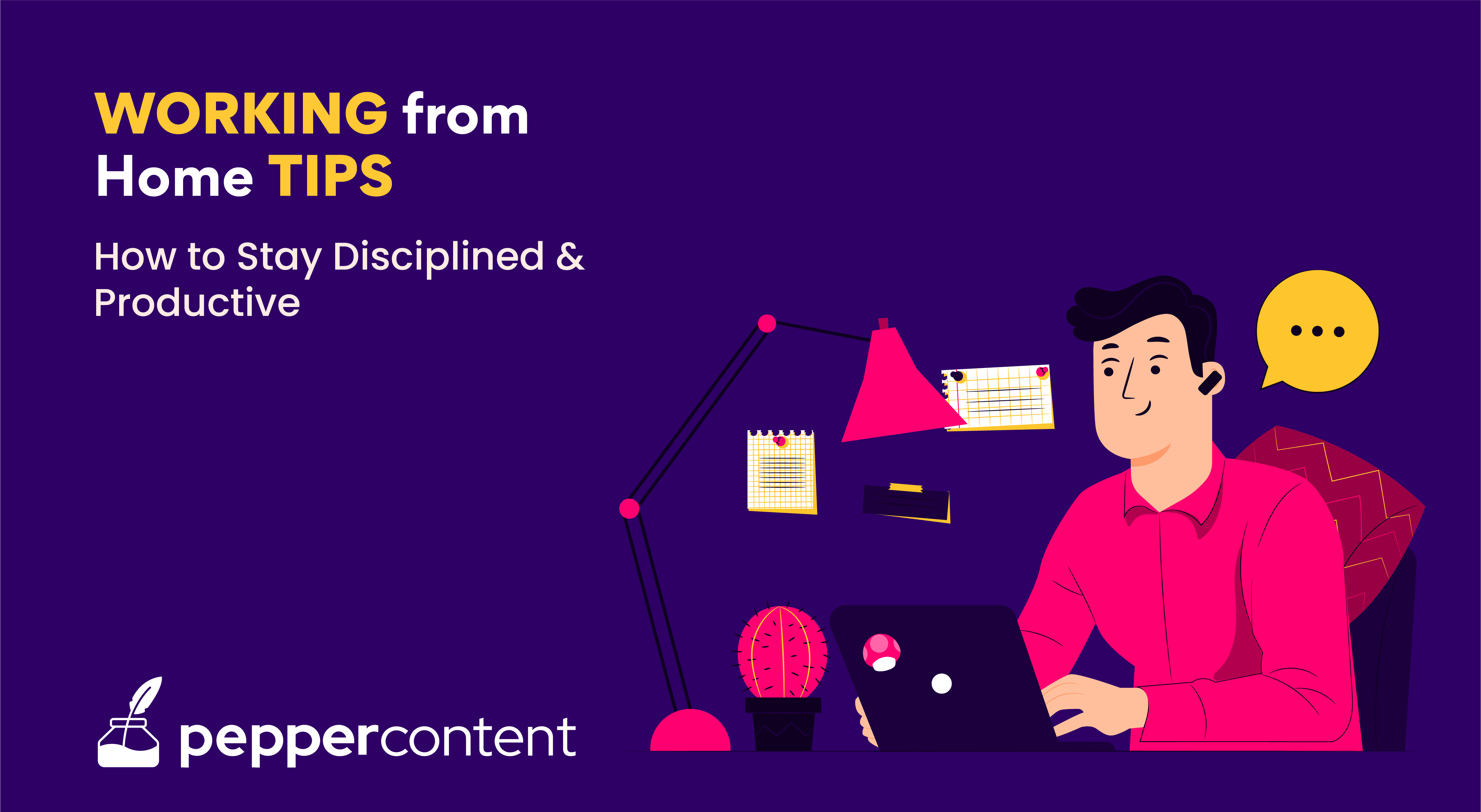 15 Tips to Stay Disciplined and Productive When Working From Home