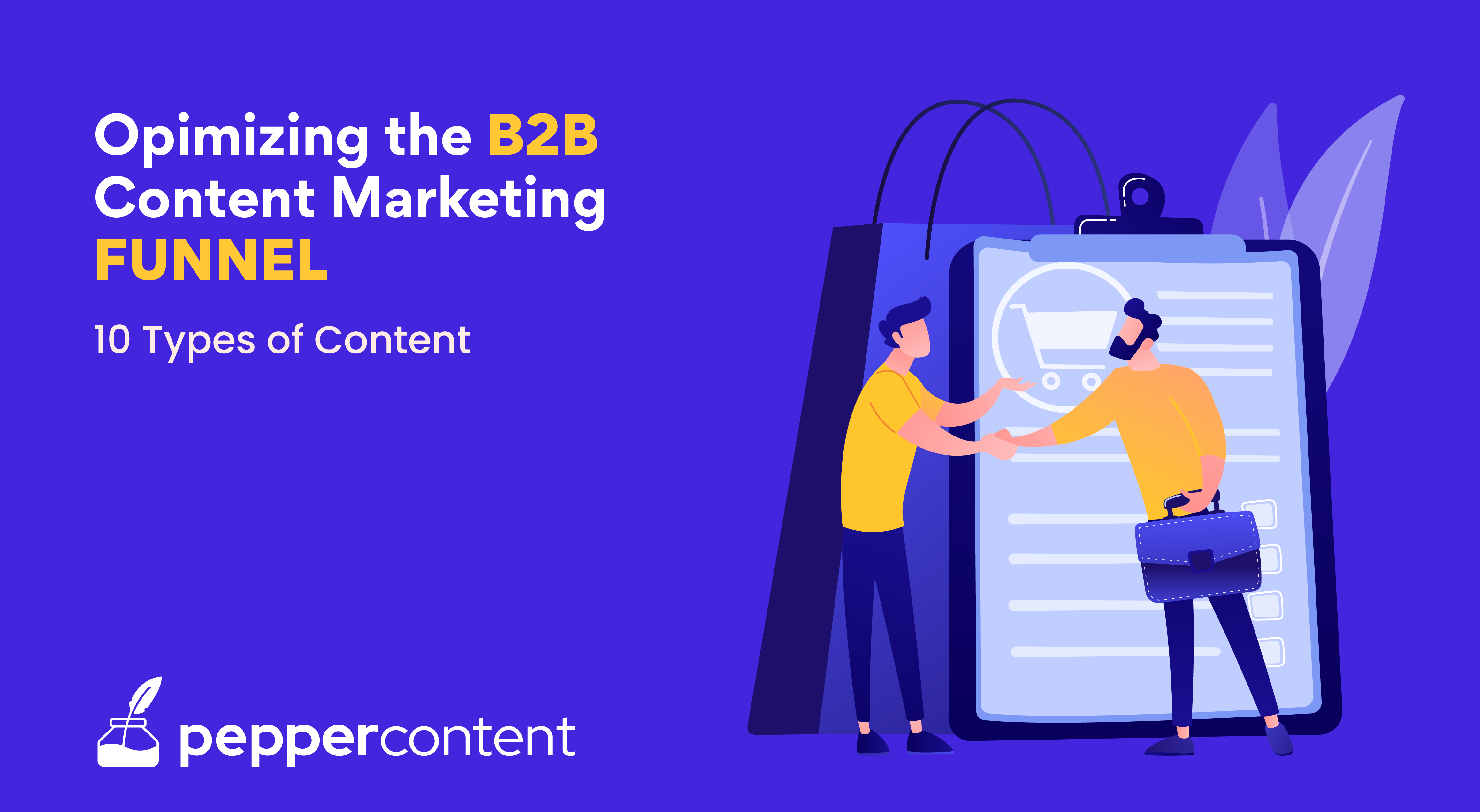 10-types-of-content-to-optimize-your-b2b-marketing-funnel-pepper-content