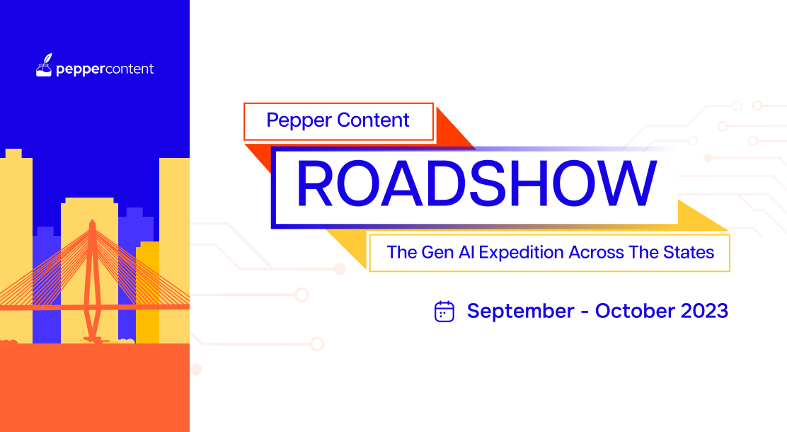 Pepper Content Roadshow The 45Day GenAI Expedition and its Findings